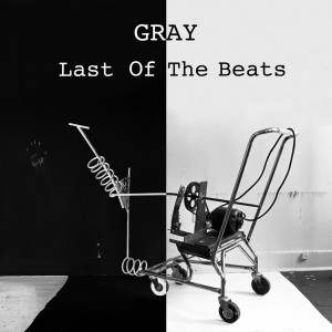 Gray的專輯Last Of The Beats