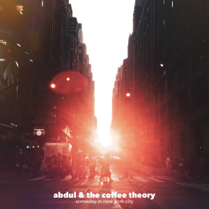 someday in new york city dari Abdul & The Coffee Theory