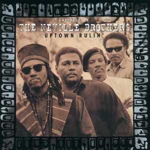 Album Uptown Rulin' / The Best Of The Neville Brothers from The Neville Brothers
