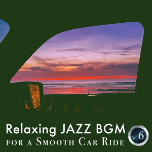 Relaxing Jazz BGM for a Smooth Car Ride, Vol. 6