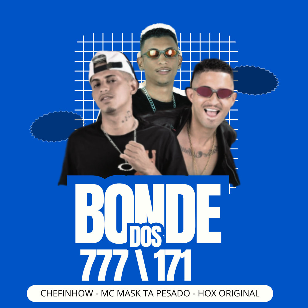 Bonde dos 777 \ 171 (feat. Hox Original) (Explicit)
