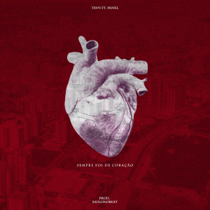 收聽Tavn的Sempre Foi de Coração歌詞歌曲