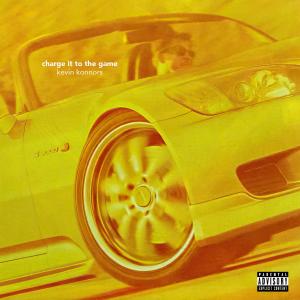 收听Kevin Konnors的Charge it to the Game (Explicit)歌词歌曲