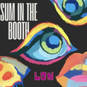 LON的專輯Sum In The Booth (Explicit)