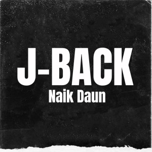 ดาวน์โหลดและฟังเพลง Naik Daun พร้อมเนื้อเพลงจาก J-BACK