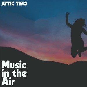 อัลบัม Breathe in the Air ศิลปิน Attic Two
