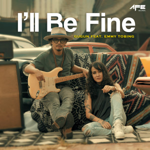 Listen to I'll Be Fine song with lyrics from Gugun