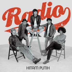 收聽Radio Band的Hitam Putih歌詞歌曲