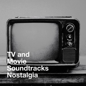 Album TV and Movie Soundtracks Nostalgia from TV Theme Players