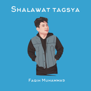 Dengarkan Shalawat Taghsya lagu dari Faqih Muhammad dengan lirik
