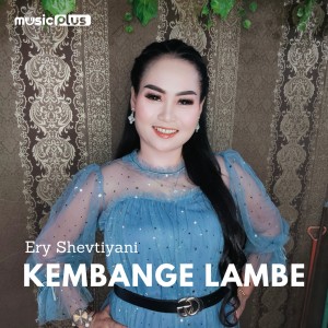 收听Ery Shevtiyani的Kembange Lambe歌词歌曲