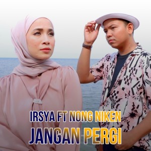 Jangan Pergi dari Irsya