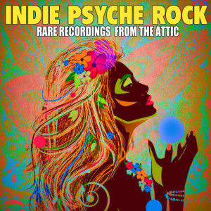 อัลบัม Indie Psyche Rock - Rare Recordings from the Attic ศิลปิน Various Artists