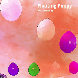 ดาวน์โหลดและฟังเพลง Floating Poppy พร้อมเนื้อเพลงจาก Marc Beasley