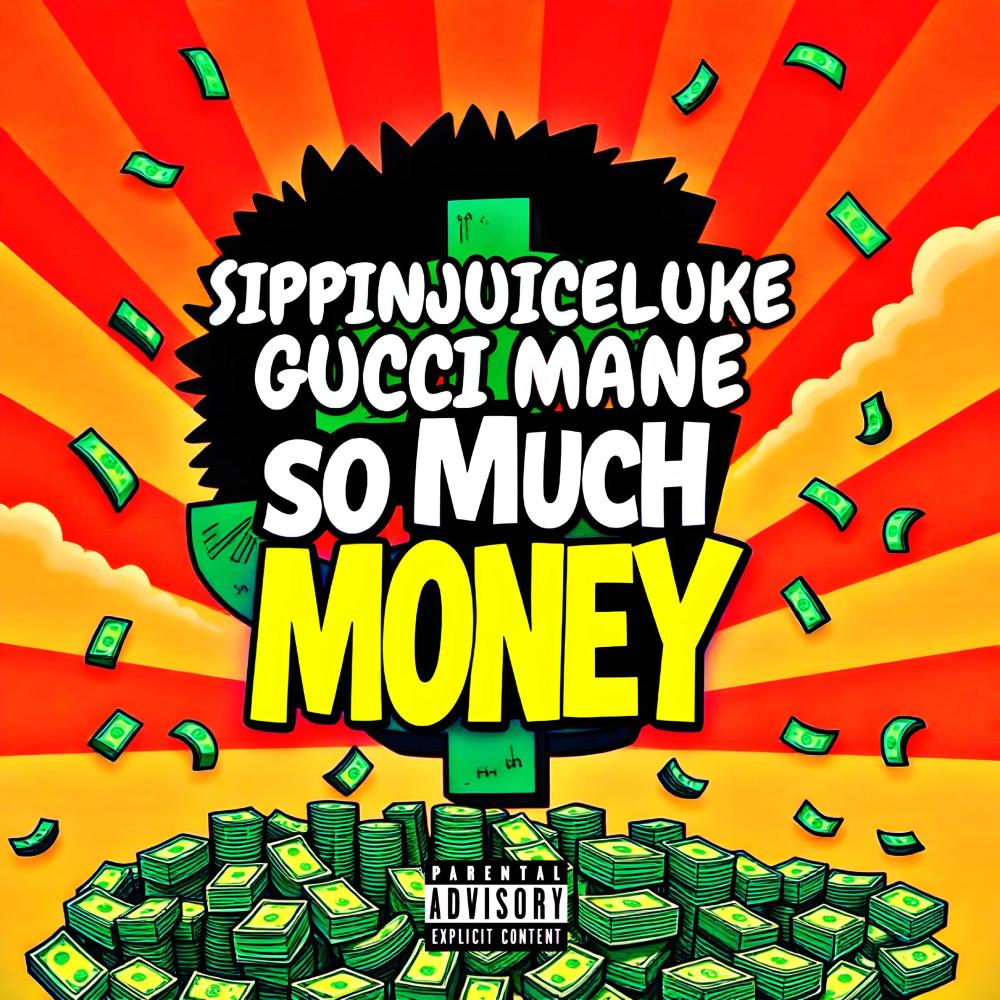 SO MUCH MONEY (feat. Gucci Mane) (Explicit)