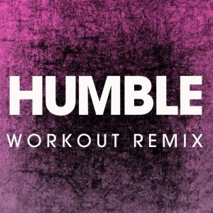 ดาวน์โหลดและฟังเพลง Humble. (Extended Workout Remix) พร้อมเนื้อเพลงจาก Power Music Workout
