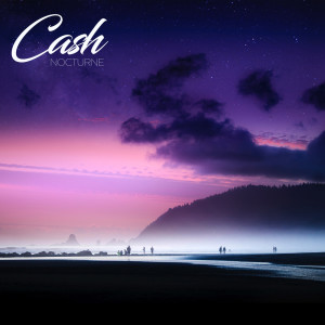 Dengarkan lagu Nocturne (Original Mix) nyanyian Cash dengan lirik