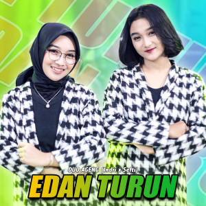 Listen to Edan Turun song with lyrics from Duo Ageng