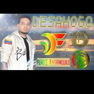 Listen to Desahogo song with lyrics from Flaco El Intranquilo