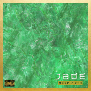 收聽Markiz Rey的Jade (Explicit)歌詞歌曲