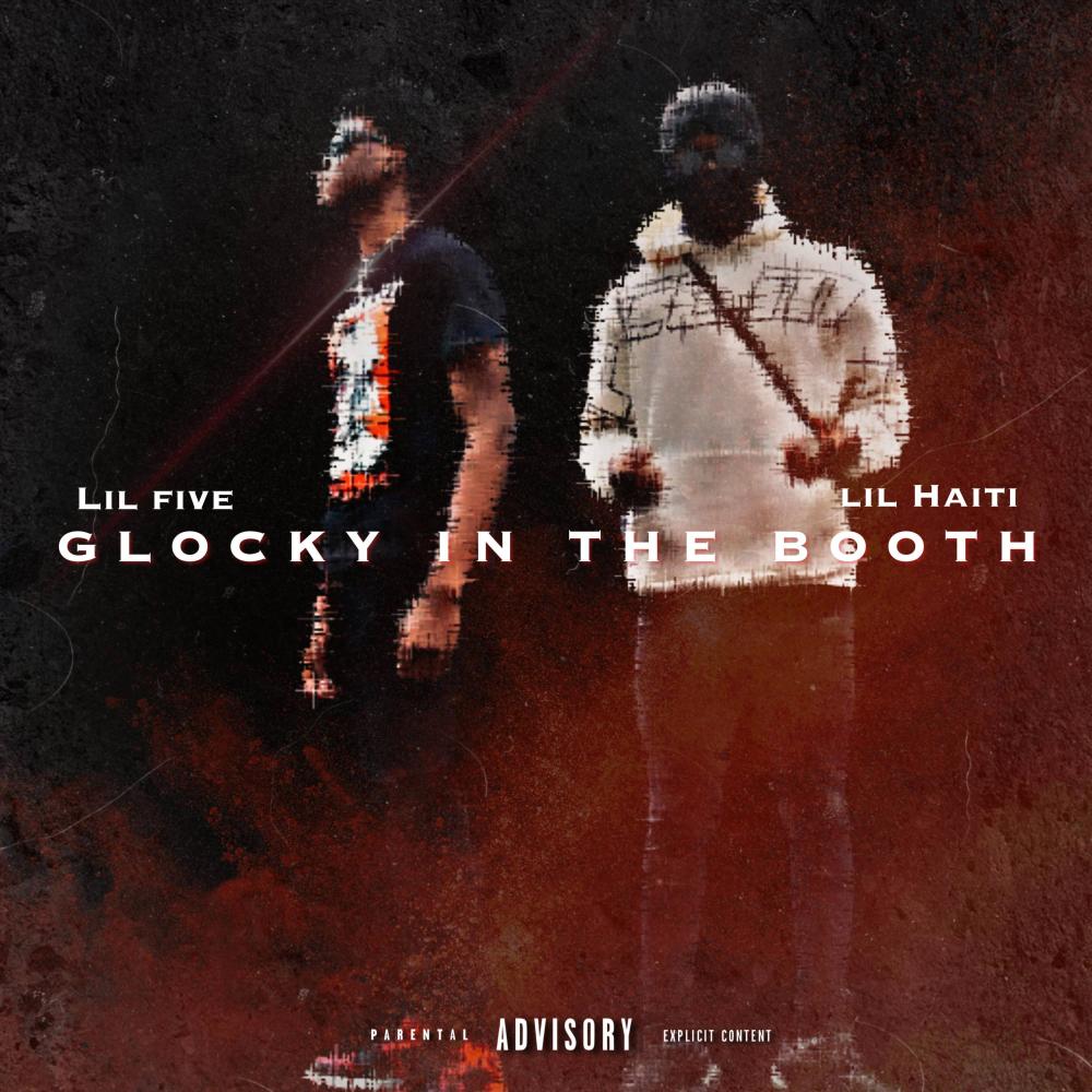 Glocky In The Booth (feat. 76lilhaiti) (Explicit)