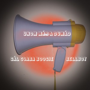 Album Unom már a dumád from Gál Csaba Boogie