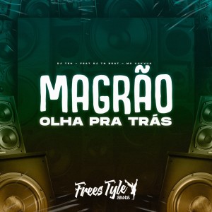 收聽DJ Teh的Magrão Olha pra Trás (Explicit)歌詞歌曲