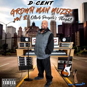 อัลบัม Grown Man Muzik, Vol. 2 (Explicit) ศิลปิน D-Cent