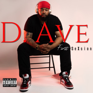 Listen to First SeXsion (Explicit) song with lyrics from D.Ave