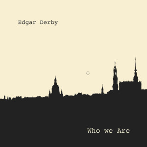 ดาวน์โหลดและฟังเพลง Who We Are พร้อมเนื้อเพลงจาก Edgar Derby