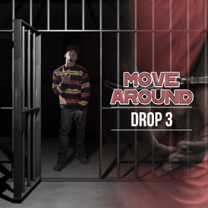 Listen to Move Around (Explicit) song with lyrics from Drop 3