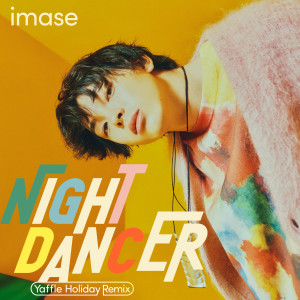 imase的專輯NIGHT DANCER (Yaffle Holiday Remix)
