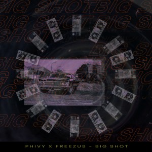 Album Big Shot (Explicit) from Phivy