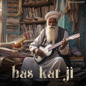 Album Bas Kar Ji from Varsha Singh Dhanoa