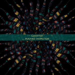 ดาวน์โหลดและฟังเพลง Ghosted พร้อมเนื้อเพลงจาก Mambo Inspector