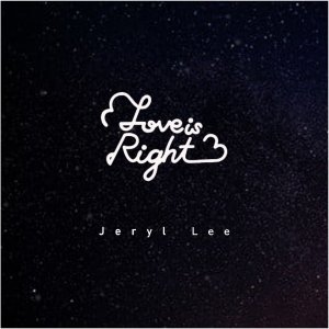 Album Love Is Right (From "Love Is Right") oleh Jeryl Lee