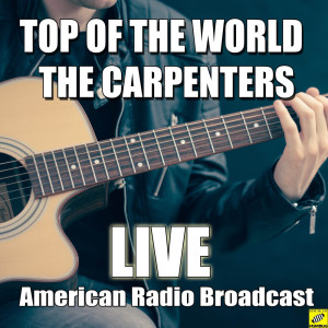 Listen to Top Of The World (Live) song with lyrics from The Carpenters
