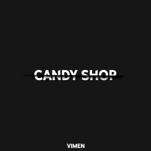 Listen to Candy Shop song with lyrics from Vimen