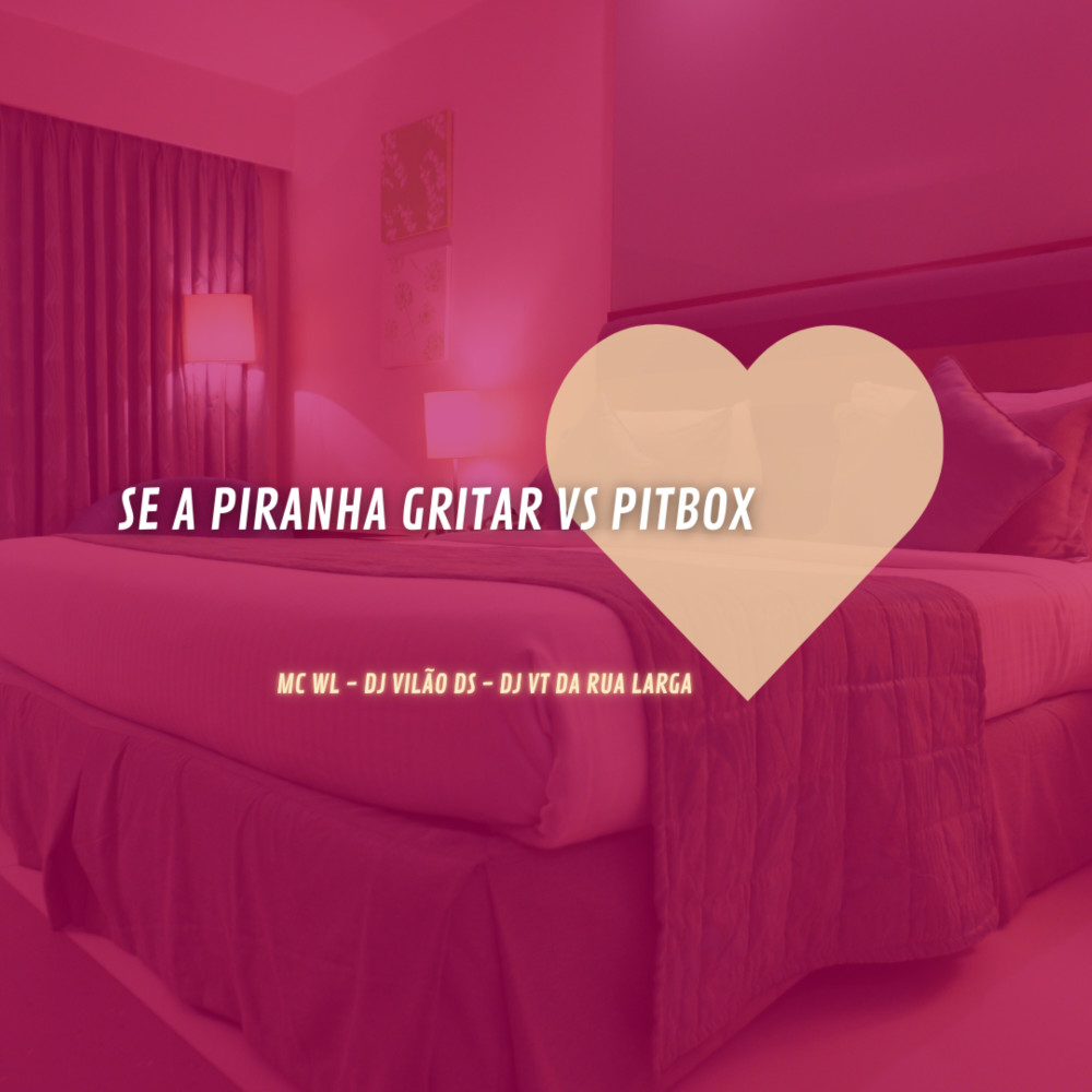 Se a Piranha Gritar Vs Pitbox (Explicit)