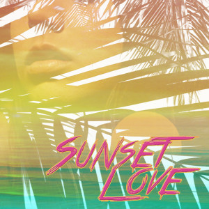 ดาวน์โหลดและฟังเพลง Sunset Love พร้อมเนื้อเพลงจาก Sam Louis