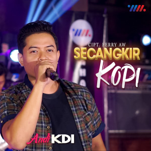 Dengarkan Secangkir Kopi lagu dari Andi Kdi dengan lirik