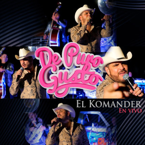 Album De Puro Gusto (En Vivo) from El Komander