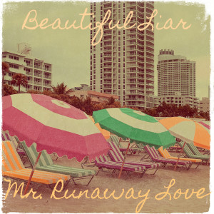 Album Beautiful Liar (Explicit) from Mr. Runaway Love