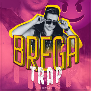 收聽Bony Lima的Brega Trap (Explicit)歌詞歌曲