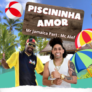 ดาวน์โหลดและฟังเพลง Piscininha Amor พร้อมเนื้อเพลงจาก mr Jamaica