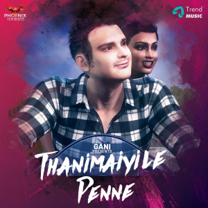 Album Thanimaiyile Penne from Gani