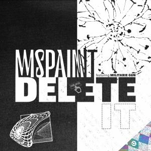 ดาวน์โหลดและฟังเพลง Delete It (feat. Militarie Gun) พร้อมเนื้อเพลงจาก MSPAINT