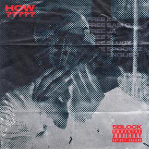 Listen to HOW ????? (Explicit) song with lyrics from Sonic