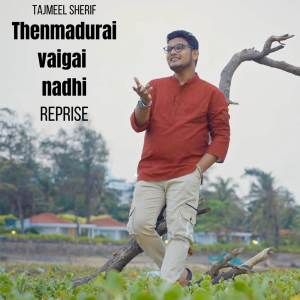 Album Thenmadurai Vaigainadhi (Reprise) oleh Tajmeel Sherif