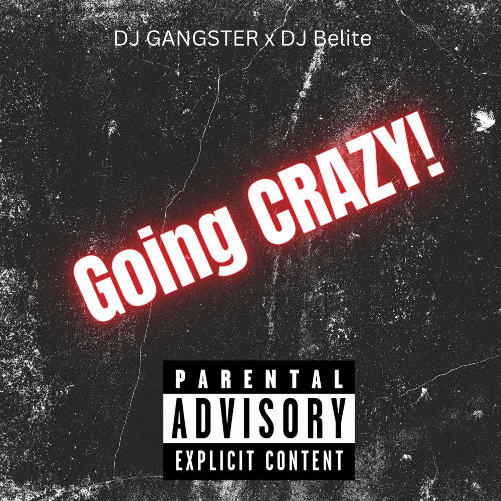 Going CRAZY! (Explicit)